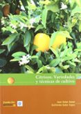 CITRICOS. VARIEDADES Y TECNICAS DE CULTIVO di AZNAR SOLER, JUAN  SOLER FAYOS, GUILLERMO 