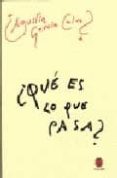 QUE ES LO QUE PASA? de GARCIA CALVO, AGUSTIN 