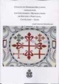 CRUCES DE ORDENES MILITARES USADAS POR CIRTERCIENSES Y BENEDICTINOS DE ESPAA Y PORTUGAL de RODRIGUEZ GONZALEZ, JOSE IGNACIO 
