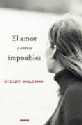 EL AMOR Y OTROS IMPOSIBLES di WALDMAN, AYELET 