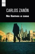 NO LLAMES A CASA de ZANON, CARLOS 
