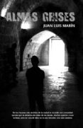 ALMAS GRISES di MARIN GUTIERREZ, JUAN LUIS 