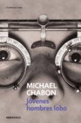 JOVENES HOMBRES LOBO de CHABON, MICHAEL 