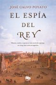 EL ESPIA DEL REY de CALVO POYATO, JOSE 