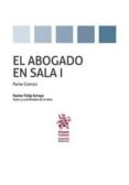 EL ABOGADO EN SALA I di VV.AA. 