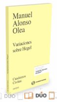 VARIACIONES SOBRE HEGEL de OLEA, MANUEL ALONSO 
