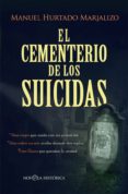 EL CEMENTERIO DE LOS SUICIDAS de HURTADO MARJALIZO, MANUEL 