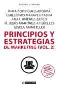 PRINCIPIOS Y ESTRATEGIAS DE MARKETING (VOL.2) di RODRIGUEZ ARDURA, INMA  MARAVER TARIFA, GUILLERMO 
