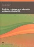 TRADICION Y REFORMA EN LA EDUCACION OCCIDENTAL DEL SIGLO XXI di VV.AA