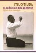 EL DIALOGO DEL SILENCIO: ESCUELA DE LA RESPIRACION di TSUDA, ITSUO 