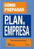 COMO PREPARAR EL PLAN DE EMPRESA  (2 ED.) de NEIRA RODRIGUEZ, JOSE ANTONIO 