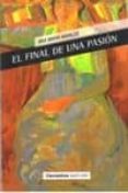 EL FINAL DE UNA PASION de NAVALES, ANA MARIA 