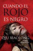 CUANDO EL ROJO ES NEGRO de XIAOLONG, QIU 
