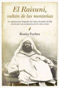 RAISUNI: SULTAN DE LAS MONTAAS: LA APASIONADA BIOGRAFIA DEL MITI CO BANDIDO DEL RIF, ESCRITA POR UNA AVENTURERA DE LOS AOS VEINTE di VV.AA