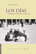 LOS DIAS: MEMORIAS DE INFANCIA Y JUVENTUD di HUSEIN, TAHA 