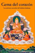 GEMA DEL CORAZN: LAS PRACTICAS ESENCIALES DEL BUDISMO KADAMPA de KELSANG GYATSO, GUESHE 