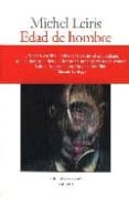 EDAD DE HOMBRE; LA LITERATURA CONSIDERADA COMO UNA TAUROMAQUIA di LEIRIS, MICHEL 