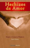 HECHIZOS DE AMOR: MAGIA Y CONJUROS MAGICOS di FERRERA, ROCIO 