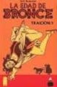LA EDAD DE BRONCE N 7: TRAICION/1 di SHANOWER, ERIC 