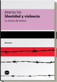 IDENTIDAD Y VIOLENCIA de SEN, AMARTYA 