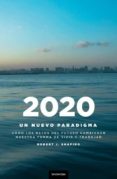 2020: UN NUEVO PARADIGMA. COMO LOS RETOS DEL FUTURO CAMBIARAN NUE TRO MODO DE VIVIR de SHAPIRO, ROBERT J. 