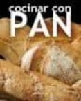 COCINAR CON PAN: 35 RECETAS FACILES PARA AMANTES DEL PAN di VV.AA. 