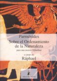 PARMNIDES SOBRE EL ORDENAMIENTO DE LA NATURALEZA de RAPHAEL 