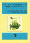 FORMACION PROFESIONAL EN ENERGIAS RENOVABLES de MADRID VICENTE, ANTONIO MADRID CENZANO, ANA 