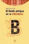EL FONDO ANTIGUO EN LA BIBLIOTECA di MARSA VILA, MARIA 