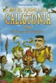EN EL REINO DE CALISTONIA: EN BUSCA DE OLCANFOR de AVILA GONZALEZ, FRANCISCO JAVIER 