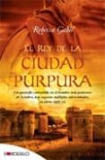 EL REY DE LA CIUDAD PURPURA de GABLE, REBECCA 