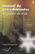 MANUAL DE PROCEDIMIENTOS EN GESTION DE CRISIS de ALVAREZ LEIVA, CARLOS 