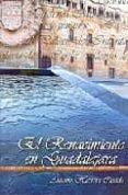 EL RENACIMIENTO EN GUADALAJARA de HERRERA CASADO, ANTONIO 