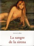 LA SANGRE DE LA SIRENA di LE BRAZ, ANATOLE 