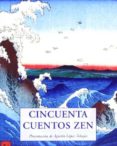 CINCUENTA CUENTOS ZEN di VV.AA