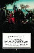 LA AVENTURA DE LOS CONQUISTADORES: COLON, NUEZ DE BALBOA, CORTES , ORELLANA Y OTROS VALIENTES DESCUBRIDORES de CEBRIAN, JUAN ANTONIO 