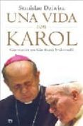 UNA VIDA CON KAROL: CONVERSACION CON GIAN FRANCO SVIDERCOSCHI di DZIWISZ, STANISLAO 