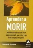 APRENDER A MORIR de PRESTON, THOMAS A. 