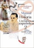 MANUAL DE HISTORIA DE LA LITERATURA ESPAOLA 2: SIGLOS XVIII AL X X (HASTA 1975) di RODRIGUEZ CACHO, LINA 