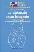 LA EDUCACION COMO BUSQUEDA: FILOSOFIA Y PEDAGOGIA de SANTOS GOMEZ, MARCOS 