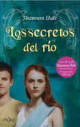 LOS SECRETOS DEL RIO (LA LAMPARA MAGICA) de HALE, SHANNON 