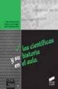 LAS CIENTIFICAS Y SU HISTORIA EN EL AULA de ALVAREZ LIRES, MARI  NUO ANGOS, TERESA  SOLSONA PAIRO, NURIA 