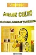 ARABE CULTO: GRAMATICA, EJEMPLOS Y EJERCICIOS de ALUBUDI, JASIM 