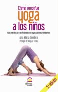 COMO ENSEAR YOGA A LOS NIOS  (5 ED.) di CORDERO, ANA MARIA 