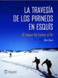 LA TRAVESIA DE LOS PIRINEOS EN ESQUIS di BREUIL, MARC 