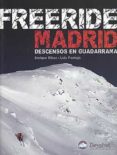 FREERIDE MADRID: DESCENSOS EN GUADARRAMA de RIVAS, ENRIQUE 