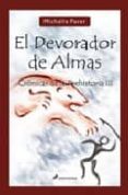 EL DEVORADOR DE ALMAS: CRONICA DE LA PREHISTORIA III de PAVER, MICHELLE 