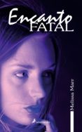 ENCANTO FATAL de MARR, MELISSA 