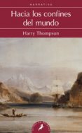 HACIA LOS CONFINES DEL MUNDO de THOMPSON, HARRY 