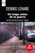 UN TRAGO ANTES DE LA GUERRA de LEHANE, DENNIS 